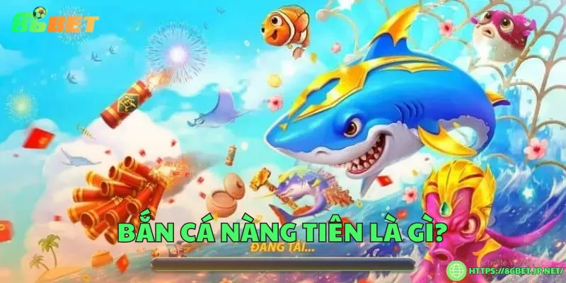 Bắn cá nàng tiên – Khám phá đại dương cùng nữ thần biển cả Bắn cá nàng tiên là gì?