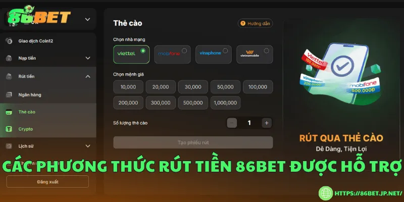 Rút tiền 86BET – Hướng dẫn nhanh các bước giao dịch Các phương thức rút tiền 86BET được hỗ trợ