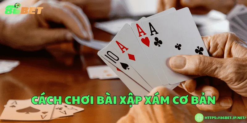 Cách chơi bài xập xám – Hướng dẫn cho người mới bắt đầu Cách chơi bài xập xám cơ bản