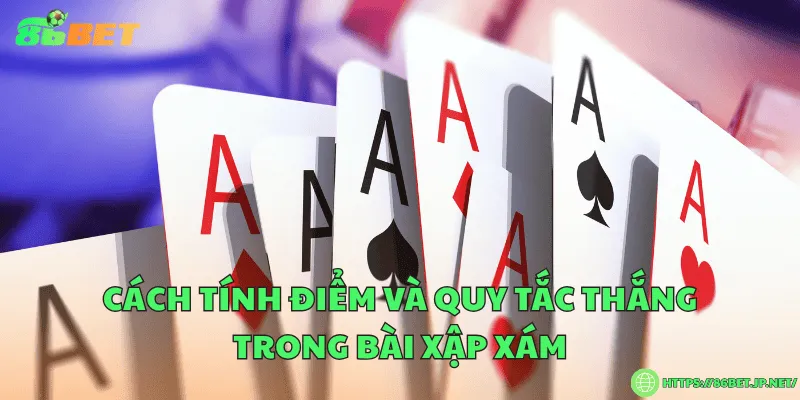 Cách chơi bài xập xám – Hướng dẫn cho người mới bắt đầu Cách tính điểm và quy tắc thắng trong bài xập xám