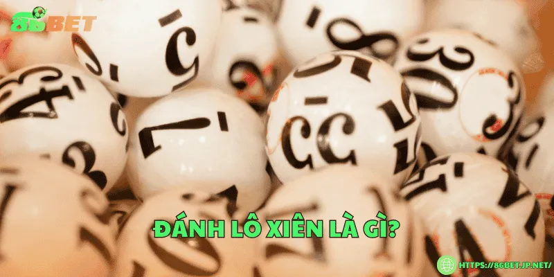 Đánh lô xiên là gì? Hướng dẫn chi tiết cách chơi và tính tiền Đánh lô xiên là gì?
