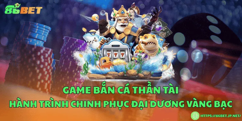 Game bắn cá thần tài – Hành trình chinh phục đại dương vàng bạc Game bắn cá thần tài – Hành trình chinh phục đại dương vàng bạc