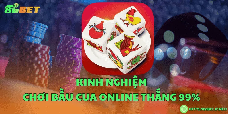 Kinh nghiệm chơi bầu cua online thắng 99%