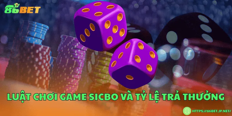 Luật chơi game Sicbo và tỷ lệ trả thưởng